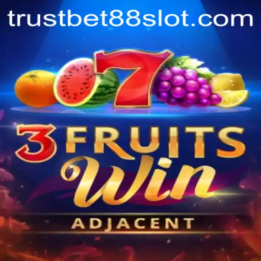 The Exciting World of 3FruitsWin and TrustBet88