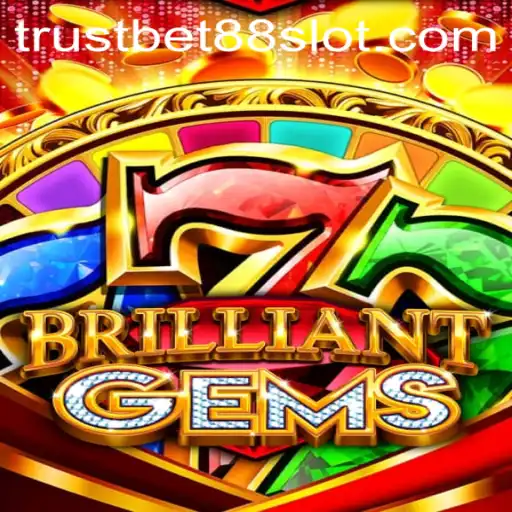 Exploring BrilliantGems: A Dazzling Adventure with Trustbet88