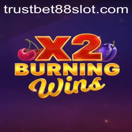 Exploring the Exciting World of BurningWinsX2 at Trustbet88