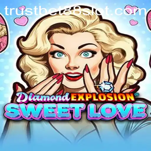 Exploring DiamondExplosionSweetLove: An Unmatched Gaming Experience with Trustbet88