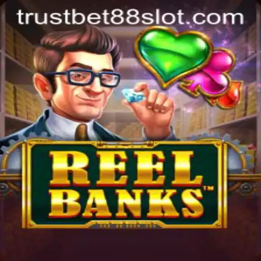 Exploring the Thrills of ReelBanks on Trustbet88