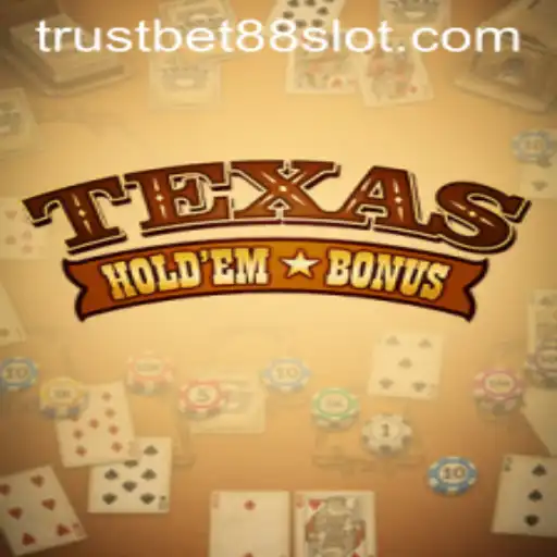 Exploring Texas Hold'em Bonus: Rules, Gameplay, and Current Trends with Trustbet88